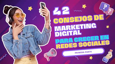 42 Consejos De Marketing Digital Para Crecer En Redes Sociales 1ra