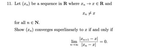 Solved 11 Let Xn Be A Sequence In R Where Xn→x∈r And