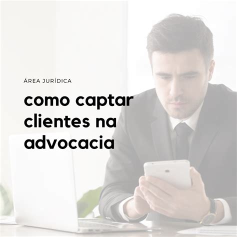 Como Captar Clientes Para Advocacia Pela Internet ECliente