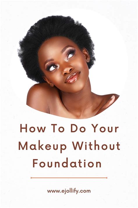 How To Do Makeup Without Foundation Artofit