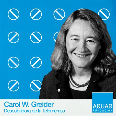 La Telomerasa El Descubrimiento De Carol W Greider Fundación Aquae