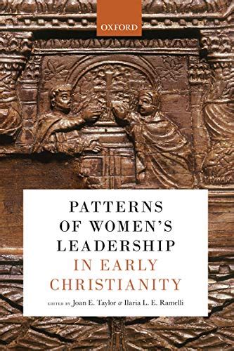 Patterns Of Womens Leadership In Early Christianity Kindle Edition