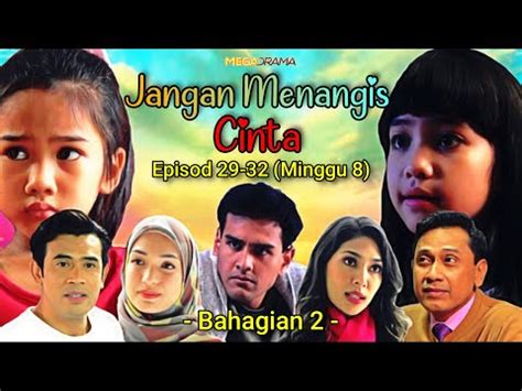 JANGAN MENANGIS CINTA Episod 29 30 31 32 Apa Yang Berlaku