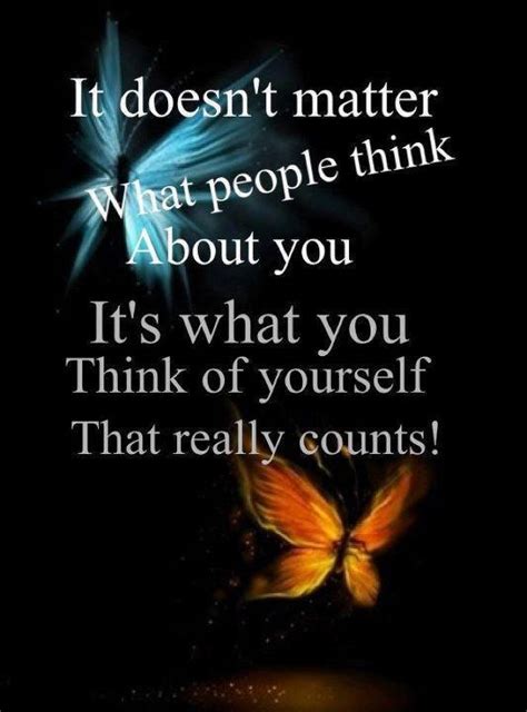 It Doesnt Matter What People Think About You Quotes And Sayings