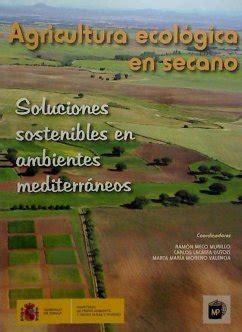 Agricultura Ecol Gica En Secano Soluciones Sostenibles En Ambientes