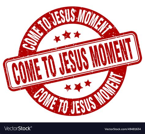 Come-to-jesus moment stamp Royalty Free Vector Image