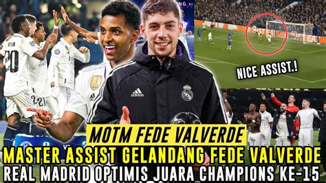 Master Assist Aksi Asist Fede Valverde Kelabuhi Kiper Chelsea Chelsea