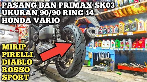 REVIEW BAN PRIMAX SK 03 UKURAN 90 90 RING 14 HONDA VARIO DJOYO BAN