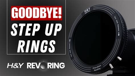 Goodbye Step Up Rings H Y RevoRing And RevoRing Variable ND CPL