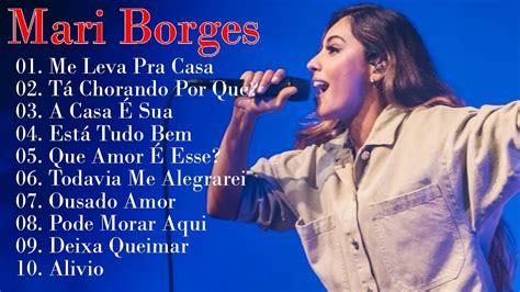 Mari Borges As Melhores E Mais Tocadas De Musicas Gospel De