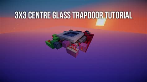 Tutorial 3x3 Centre Glass Trapdoor Fast Compact Fully Synced