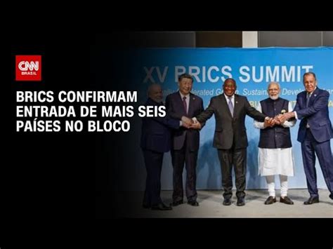 Brics Plus Entenda Qual Pode Ser O Futuro Do Nome Do Bloco Seis