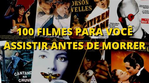 Filmes Para Voc Assistir Antes De Morrer Youtube