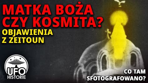 Objawienie W Zeitoun Kosmita Czy Matka Boska Ufo Historie YouTube