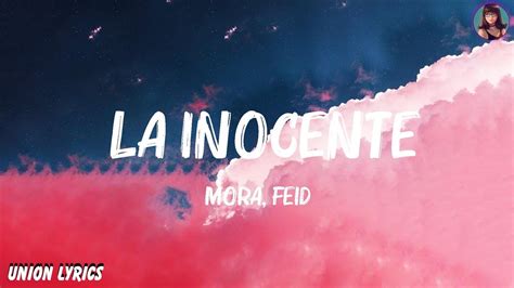 Mora Feid La Inocente Letra Lyrics Lista De Reproducci N Letras