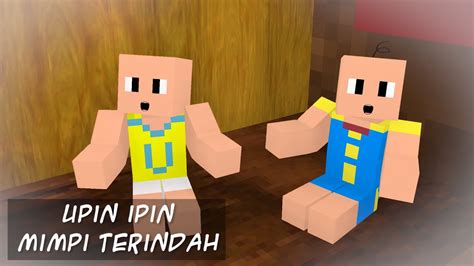 Mimpi Terindah Part Akhir Upin Ipin Musim Minecraft