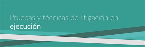 Instituto de Estudios Judiciales Pruebas y técnicas de litigación en