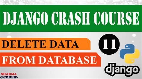 Part 11 Django Crash Course Delete Data From Database In Django Django Framework 3x