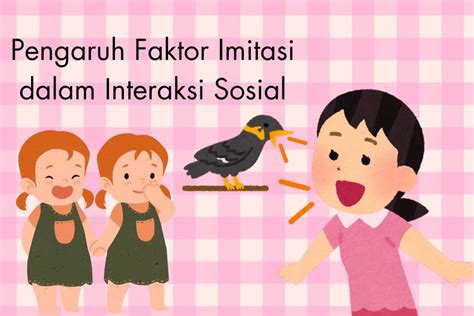 Pengaruh Faktor Imitasi Dalam Interaksi Sosial