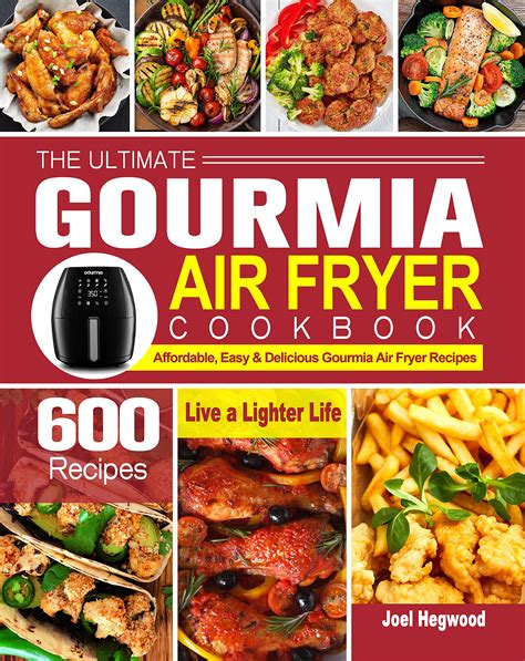 The Ultimate Gourmia Air Fryer Cookbook 600 Affordable Easy