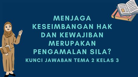 Menjaga Keseimbangan Hak Dan Kewajiban Merupakan Pengamalan Sila Kunci