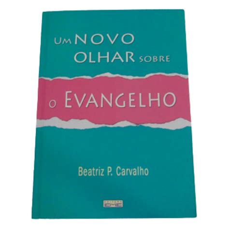 Um Novo Olhar Sobre O Evangelho Beatriz P Carvalho Eme Shopee Brasil