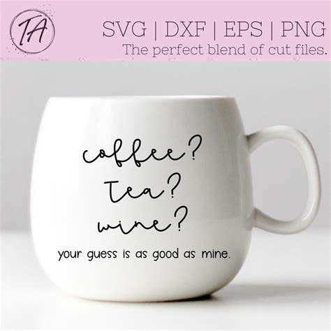 Coffee Cup Svg Tea Cup Svg Wine Glass Svg Coffee Svg Tea Svg Wine Svg