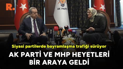 Siyasi Partilerde Bayramla Ma Trafi I S R Yor Ak Parti Ve Mhp