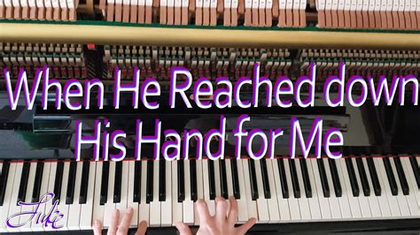 When He Reached Down His Hand For Me G E Wright Piano Solo Hymn