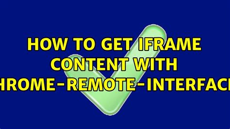 How To Get Iframe Content With Chrome Remote Interface Solutions