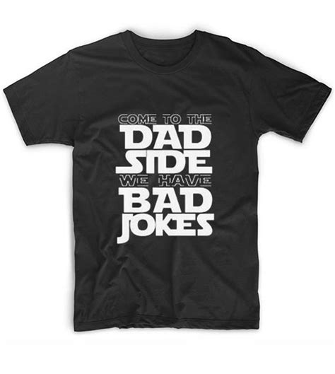 Come To The Dad Side Short Sleeve Unisex T Shirts Clothfusion Tees