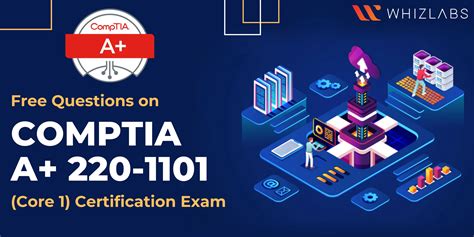 25 Free Questions On Comptia A 220 1101 Core 1 Certification Exam Whizlabs Blog