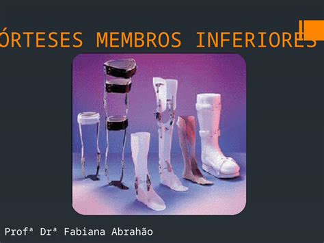 Pptx Rteses Membros Inferiores Prof Dr Fabiana Abrah O Dokumen Tips