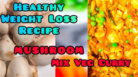 Tasty Nutritious Mushroom Mix Veg Curry Healthy Weight Loss Recipe Low Fat High Fiber