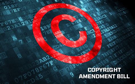 Copyright Amendment Bill Balancing Creative Rights And Industry