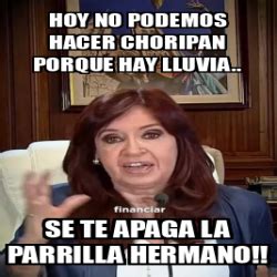 Meme Personalizado Hoy No Podemos Hacer Choripan Porque Hay Lluvia