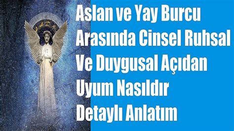 Aslan ve Yay Burcu Arasında Cinsel Ruhsal Ve Duygusal Açıdan Uyum