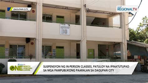 One North Central Luzon Suspensyon Ng In Person Classes Patuloy Na