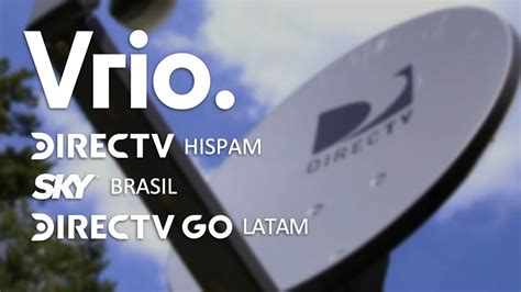 Vrio Anunci Sus Resultados Del A Cargo De Directv Latinoam Rica