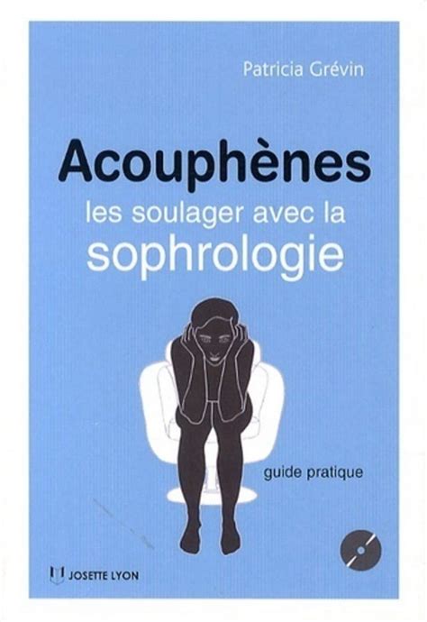 Amazon Fr Acouph Nes Les Soulager Avec La Sophrologie Cd Gr Vin