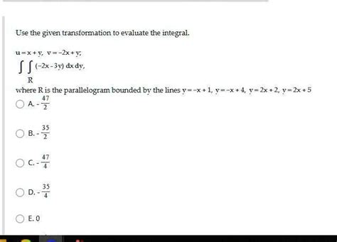 Solved Use The Given Transformation To Evaluate The Integral U X