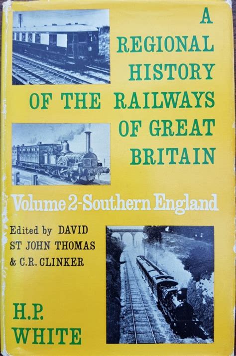 Regional History of the Railways of Great Britain: Southern England ...