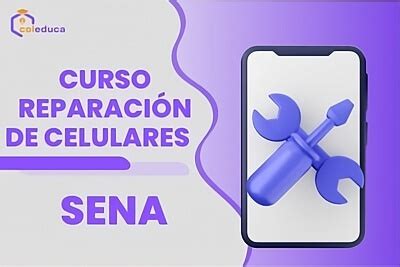 Curso Reparaci N De Celulares Sena Gu A Pr Ctica Y Actualizada