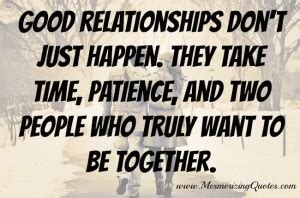 Good Relationships Don T Just Happen Mesmerizing Quotes