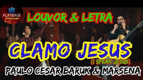 Clamo Jesus I Speak Jesus Paulo C Sar Baruk Marsena Louvor