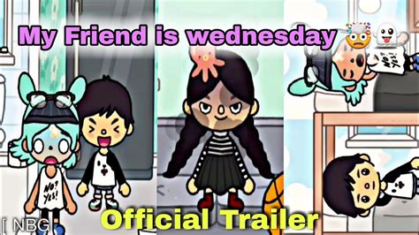 My Friend Is Wednesday Official Trailer Toca Life Story Toca