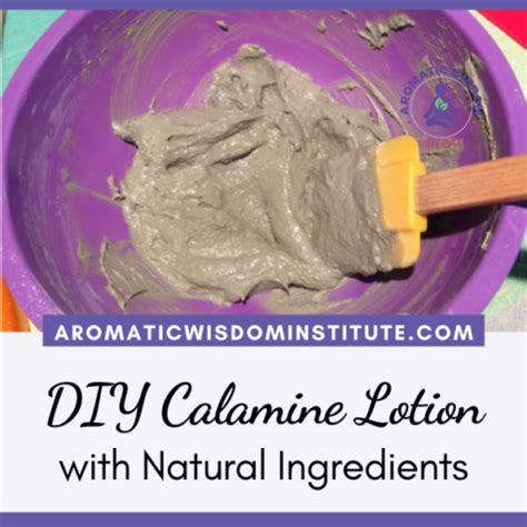 How to Make Calamine Lotion with Natural Ingredients | Aromatic Wisdom ...