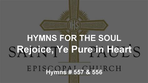 Hymns For The Soul Rejoice Ye Pure In Heart Hymn 557 556 YouTube