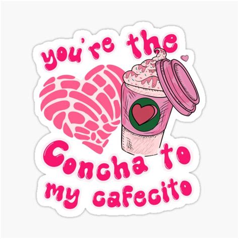 Cafecito Y Chisme Spanish Valentine Coffee And Concha Sticker For