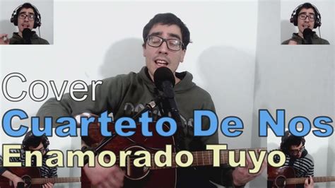 Enamorado Tuyo El Cuarteto De Nos Cover Ac Stico Youtube